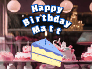 Happy Birthday Matt GIF: A cake shop background with a slice of cake and animated candle reading Happy Birthday Customize.