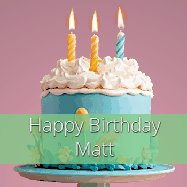 Happy Birthday Matt GIF: Sparkles fly over a birthday cake that has 3 flickering candles, text in a colored band read Happy Birthday Name.