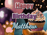 Happy Birthday Matthew GIF: Cute Kitten Birthday Cupcake GIF with a cupcake raised by a cats head, then it pulls down text reading Happy Birthday Name