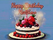 Happy Birthday Matthew GIF: Animated GIF of a birthday cake covered in berries with 2 sparklers and a candle, reads Happy Birthday Name. Customize it.