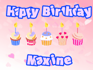 Happy Birthday Maxine GIF: Pink animated birthday gif with 5 cupcakes and candles and animated text you can customize with name.