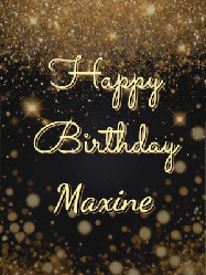 Happy Birthday Maxine GIF: A beautiful happy birthday gif on a dark glitter background with bubbles and animation. It reads Happy Birtday. Customize it!