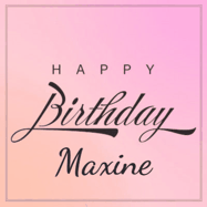 Happy Birthday Maxine GIF: A beautiful birthday cake gif with animated sparkles and glitter Happy Birthday Name you can customize