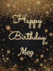 Happy Birthday Meg GIF: A beautiful happy birthday gif on a dark glitter background with bubbles and animation. It reads Happy Birtday. Customize it!