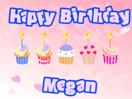 Happy Birthday Megan GIF: Pink animated birthday gif with 5 cupcakes and candles and animated text you can customize with name.