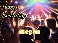 Happy Birthday Megan GIF: Nightclub party gif for an animated happy birthday with sparkles, lights, and 3 lines of text to customize.