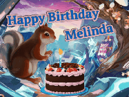 Happy Birthday Melinda GIF: A cute squirrel happy birthday animated gif with a sparkle in its eye and a chocolate cake in a tree.