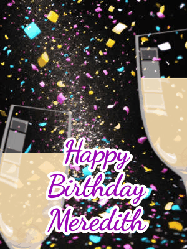 Happy Birthday Meredith GIF: Happy birthday gif of 2 champagne glasses and and animated sparkle and text you can customize.