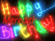 Happy Birthday Meredith GIF: Flashing neon happy birthday gif with a name you can customize. The Happy Birthday is colourful.