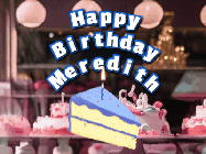 Happy Birthday Meredith GIF: A cake shop background with a slice of cake and animated candle reading Happy Birthday Customize.