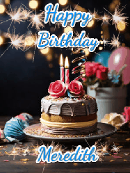 Happy Birthday Meredith GIF: Sparkles and glitter happy birthday gif with a cake and flickering candles and sparklers behind the words happy birthday customize
