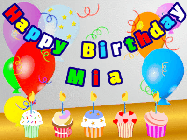 Happy Birthday Mia GIF: Animated happy birthday gif with a party balloon background, a row of cupcakes, and birthday banner to customize.