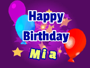 Happy Birthday Mia GIF: A lovely purple birthday gif animated with moving text, a balloon, and bubbles. Customize it.