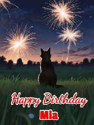 Happy Birthday Mia GIF: An animated gif at night showing the backside of a sitting cat who watches sparkle and fireworks over a meadow. Customize name and happy birthday.