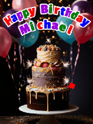 Happy Birthday Michael GIF: Beautiful birthday cake animated gif, a celebration of balloons, confetti, and sparklers. Customize banner and name.