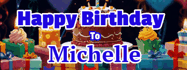 Happy Birthday Michelle GIF