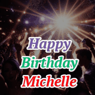 Happy Birthday Michelle GIF