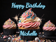 Happy Birthday Michelle GIF: A delicious cupcake gif with animated sparkles reading Happy Birthday with a name to customize