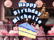 Happy Birthday Michelle GIF: A cake shop background with a slice of cake and animated candle reading Happy Birthday Customize.