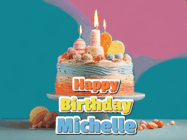 Happy Birthday Michelle GIF