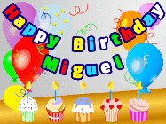 Happy Birthday Miguel GIF: Animated happy birthday gif with a party balloon background, a row of cupcakes, and birthday banner to customize.