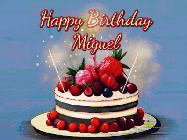 Happy Birthday Miguel GIF: Animated GIF of a birthday cake covered in berries with 2 sparklers and a candle, reads Happy Birthday Name. Customize it.