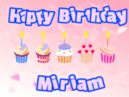 Happy Birthday Miriam GIF: Pink animated birthday gif with 5 cupcakes and candles and animated text you can customize with name.