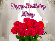 Happy Birthday Missy GIF: Beautiful Happy Birtday GIF with a roses and pink hearts coming and going with text reading Happy Birthday Customize because you can customize it
