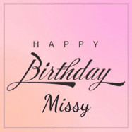 Happy Birthday Missy GIF: A beautiful birthday cake gif with animated sparkles and glitter Happy Birthday Name you can customize