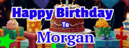 Happy Birthday Morgan GIF