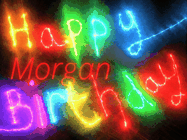 Happy Birthday Morgan GIF: Flashing neon happy birthday gif with a name you can customize. The Happy Birthday is colourful.