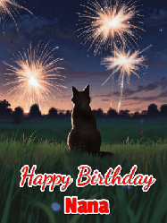 Happy Birthday Nana GIF: An animated gif at night showing the backside of a sitting cat who watches sparkle and fireworks over a meadow. Customize name and happy birthday.