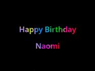 Happy Birthday Naomi GIF: Happy birthday gif with animated rainbow lettering on a black background with hearts float up past them.