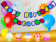 Happy Birthday Natasha GIF: Animated happy birthday gif with a party balloon background, a row of cupcakes, and birthday banner to customize.