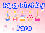 Happy Birthday Nate GIF: Pink animated birthday gif with 5 cupcakes and candles and animated text you can customize with name.