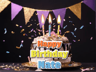 Happy Birthday Nate GIF: Happy birthday cake animated gif with flickering candles, animated text, and falling confetti. Customize text reading Happy Birthday Customize.