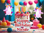 Happy Birthday Nicole GIF: Animated Happy Birthday GIF with a beautiful birthday cake being lit up by two unicorns. There are 3 lines of text to customize.