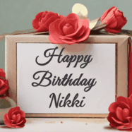 Happy Birthday Nikki GIF: An elegant gift box label animated gif with glitter flowing over the label and a name appearing that you can customize. The scene is decorated with roses