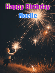 Happy Birthday Noelle GIF: A little girl launching birthday sparklers at night with Happy Birthday Name text you can personalize. 