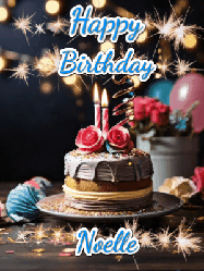 Happy Birthday Noelle GIF: Sparkles and glitter happy birthday gif with a cake and flickering candles and sparklers behind the words happy birthday customize
