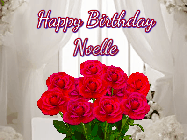 Happy Birthday Noelle GIF: Beautiful Happy Birtday GIF with a roses and pink hearts coming and going with text reading Happy Birthday Customize because you can customize it