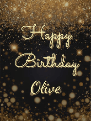 Happy Birthday Olive GIF: A beautiful happy birthday gif on a dark glitter background with bubbles and animation. It reads Happy Birtday. Customize it!
