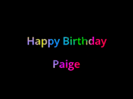 Happy Birthday Paige GIF: Happy birthday gif with animated rainbow lettering on a black background with hearts float up past them.