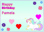 Happy Birthday Pamela GIF: Happy birthday unicorn gif. Its horn shoots stars, animated background flowers and hearts. Customize text.