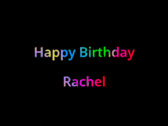 Happy Birthday Rachel GIF: Happy birthday gif with animated rainbow lettering on a black background with hearts float up past them.