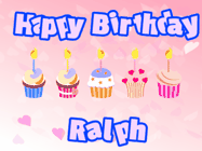Happy Birthday Ralph GIF: Pink animated birthday gif with 5 cupcakes and candles and animated text you can customize with name.