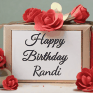 Happy Birthday Randi GIF: An elegant gift box label animated gif with glitter flowing over the label and a name appearing that you can customize. The scene is decorated with roses