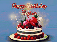 Happy Birthday Regina GIF: Animated GIF of a birthday cake covered in berries with 2 sparklers and a candle, reads Happy Birthday Name. Customize it.