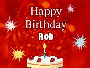 Happy Birthday Rob GIF: A bright red happy birthday gif animated with a cake candle, and glitter and sparkles. Customize with name.