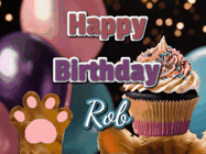 Happy Birthday Rob GIF: Cute Kitten Birthday Cupcake GIF with a cupcake raised by a cats head, then it pulls down text reading Happy Birthday Name
